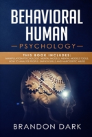 Behavioral Human Psychology: This Book Includes: Manipulation Psychology, Mental Models, Mental Models Tools, How to Analyze People, Empath Skills and Narcissistic Abuse 1679063901 Book Cover