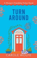 Turn Around: A Women's Friendship Fiction Novel (Running with Friends) 196822100X Book Cover