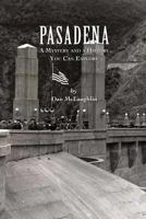 Pasadena A Mystery and a History You Can Explore 1499599137 Book Cover