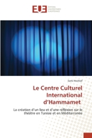 Le Centre Culturel International d'Hammamet 6203418730 Book Cover