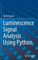 Luminescence Signal Analysis Using Python 3030967972 Book Cover
