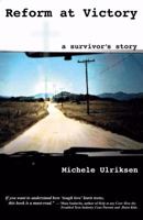Reform At Victory: A Survivor's Story 0615222536 Book Cover
