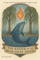 The Keeper of the Blue-Gray Dawn B0FQCCNHBN Book Cover