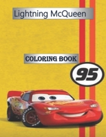 Lightning Mcqueen Coloring Book: Lightning Mcqueen Coloring Book: Creative Lightning Mcqueen Coloring Books For Adult And Kid. Action Book Lover Gifts Paperback 100 pages size 8,5 * 11 in B08R8ZDGS5 Book Cover