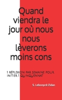 Quand viendra le jour o� nous nous l�verons moins cons: 1 r�flexion par semaine pour initier 1 quinquennat 1520163266 Book Cover