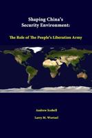 Shaping China's Security Environment: The Role of the People's Liberation Army 1288247656 Book Cover