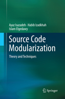 Source Code Modularization: Theory and Techniques 3319633449 Book Cover