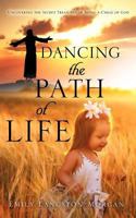 Dancing the Path of Life 1624194745 Book Cover