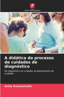 A didática do processo de cuidados de diagnóstico (Portuguese Edition) 6202471263 Book Cover