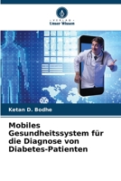 Mobiles Gesundheitssystem für die Diagnose von Diabetes-Patienten 6205814242 Book Cover