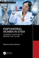 Empowering Women in STEM: Working Together to Inspire the Future: Working Together to Inspire the Future 1032678941 Book Cover