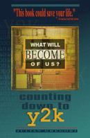 What Will Become of Us?: Counting Down to Y2K 1892709007 Book Cover