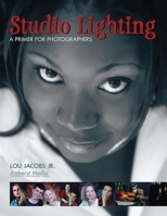 Studio Lighting: A Primer for Photographers 1584281359 Book Cover