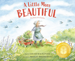 A Little More Beautiful: The Story of a Garden 1956393005 Book Cover