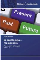 In quel tempo... ma adesso? 3639606442 Book Cover
