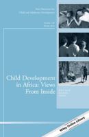 Child Development in Africa: Views from Inside: New Directions for Child and Adolescent Development, Number 146 1119039924 Book Cover
