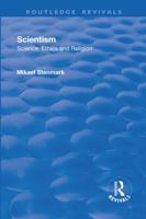 Scientism: Science, Ethics and Religion (Ashgate Science and Religion Series) 0754604454 Book Cover