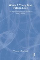 When a Young Man Falls in Love: The Sexual Exploitation of Women in New Comedy 0415184487 Book Cover