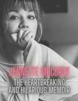 Jennette Mccurdy: The heartbreaking and hilarious memoir B0B8R37FN2 Book Cover