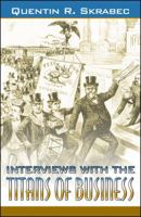 Interviews with the Titans of Business 0741445360 Book Cover