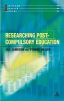 Researching Post-Compulsory Education (Continuum Research Methods) 0826467121 Book Cover
