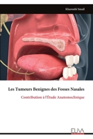 Les Tumeurs Benignes des Fosses Nasales: Contribution à l'Étude Anatomoclinique (French Edition) 9999331548 Book Cover