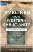 Timelines for Western Christianity, Vol 2, Geographic History 0983152691 Book Cover