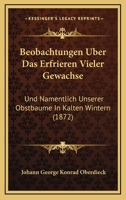 Beobachtungen Uber Das Erfrieren Vieler Gewachse: Und Namentlich Unserer Obstbaume In Kalten Wintern (1872) 1160322740 Book Cover