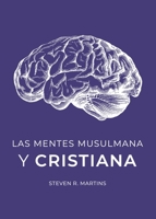 Las Mentes Musulmana y Cristiana 1777663342 Book Cover