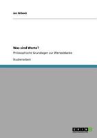 Was sind Werte?: Philosophische Grundlagen zur Wertedebatte 3640722345 Book Cover