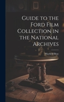Guide to the Ford Film Collection in the National Archives 1019920653 Book Cover