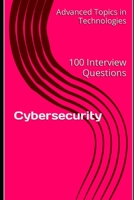 Cybersecurity: 100 Interview Questions B0C5KT2K9P Book Cover