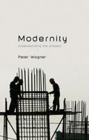 Modernity: Understanding the Present 0745652913 Book Cover