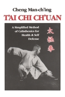 T'ai Chi Ch'uan: A Simplified Method of Calisthenics for Health 0913028851 Book Cover