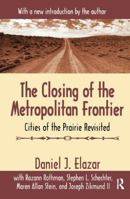 The Closing of the Metropolitan Frontier: Cities of the Prairie Revisited 0803218532 Book Cover