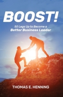 BOOST! 50 Legs Up to Become a Better Business Leader B0C9SHP6TQ Book Cover