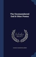 The Unremembered God & Other Poems 1022550071 Book Cover