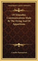 Of Telepathic Communications Made By The Dying And Of Apparitions 1425345018 Book Cover