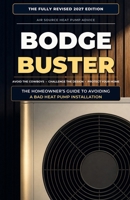 Bodge Buster: Must-ask questions, real homeowner insights and a practical guide for a smoother heat pump experience B0CRPKY5CT Book Cover