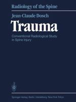 Trauma: Conventional Radiological Study in Spine Injury 3642455824 Book Cover