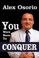 You Were Born to Conquer 1477273972 Book Cover