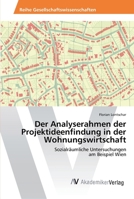 Der Analyserahmen Der Projektideenfindung in Der Wohnungswirtschaft 3639489764 Book Cover