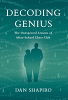 Decoding Genius: The Unexpected Lessons of After-School Chess Club 1544551436 Book Cover