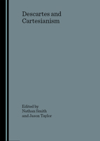Descartes and Cartesianism 1904303455 Book Cover