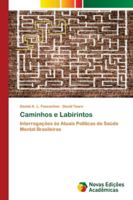 Caminhos e Labirintos: Interrogações às Atuais Políticas de Saúde Mental Brasileiras 6139641373 Book Cover