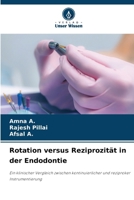 Rotation versus Reziprozität in der Endodontie 6630342151 Book Cover