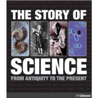The Story of Science: From Antiquity to the Present 3833152486 Book Cover