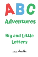 ABC Adventures: Big and Little Letters B0CL5K73TB Book Cover