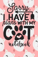I Have Plans With My Cat - Notebook: Cute Cat Themed Notebook Gift For Women 110 Blank Lined Pages With Kitty Cat Quotes 171029230X Book Cover