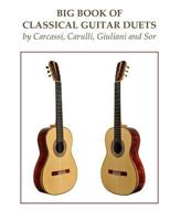 Big Book of Classical Guitar Duets by Carcassi, Carulli, Giuliani and Sor 1979221391 Book Cover